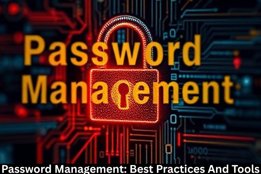 Password Management Best Practices And Tools