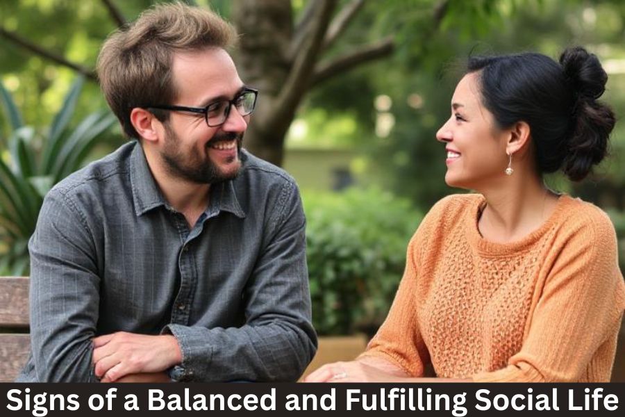 Signs of a Balanced and Fulfilling Social Life