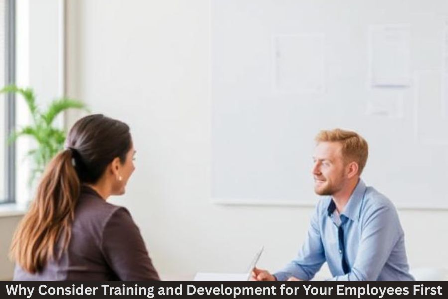 Why Consider Training and Development for Your Employees First